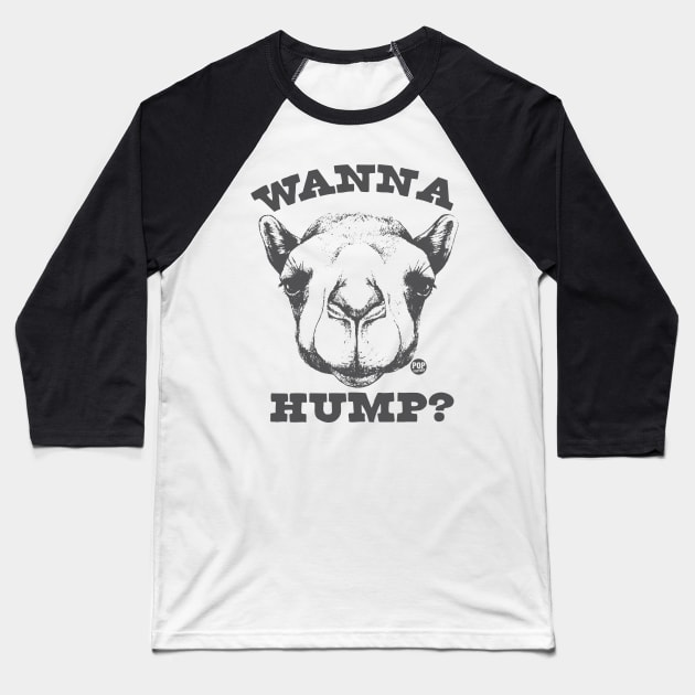 WANNA HUMP Baseball T-Shirt by toddgoldmanart